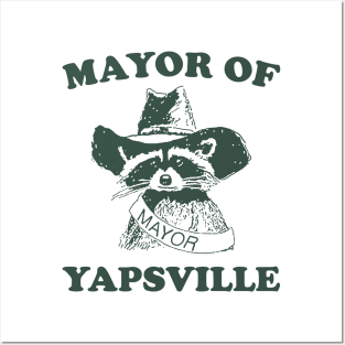 Mayor of Yapsville shirt, funny Raccoon Meme Posters and Art